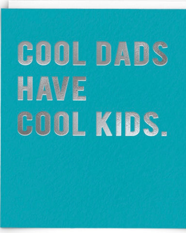 Cool Dads have cool kids By Redback Cards