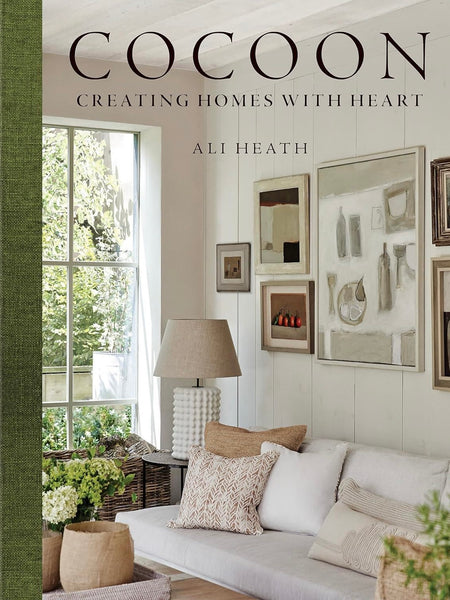 Cocoon: Creating Homes With Heart By Ali Heath