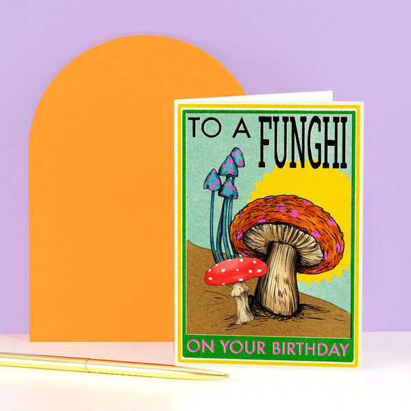 To A Funghi Birthday Greeting Card by Thistle