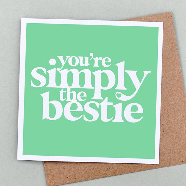 You're Simply The Bestie Card