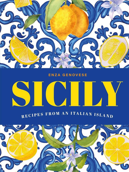 Sicily - Recipes From An Italian Island