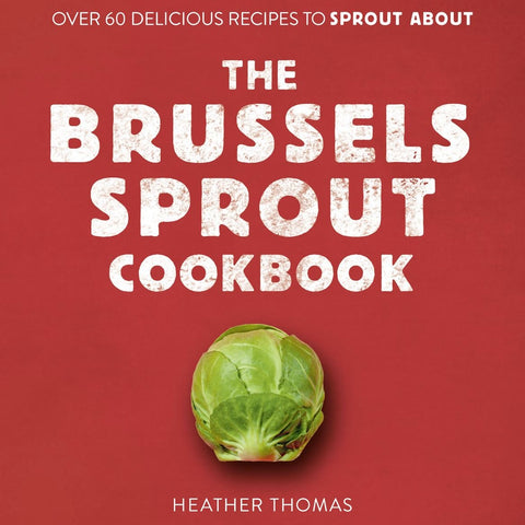 Brussels Sprout Cookbook by Heather Thomas