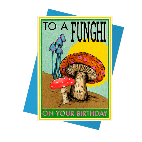 To A Funghi Birthday Greeting Card by Thistle