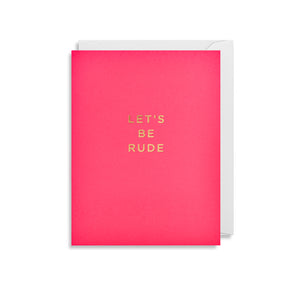 Let’s Be Rude Mini Card By Lagom