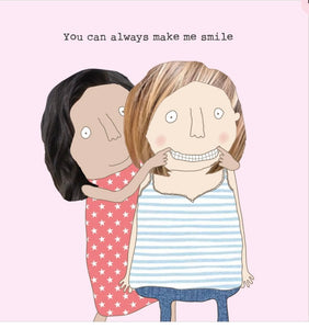 You Can Always Make Me Smile By Rosie Made A Thing